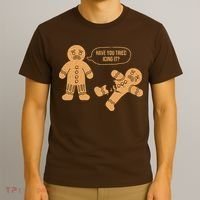 Gingerbread I Have You Tried Icing It T-Shirt thumb 3