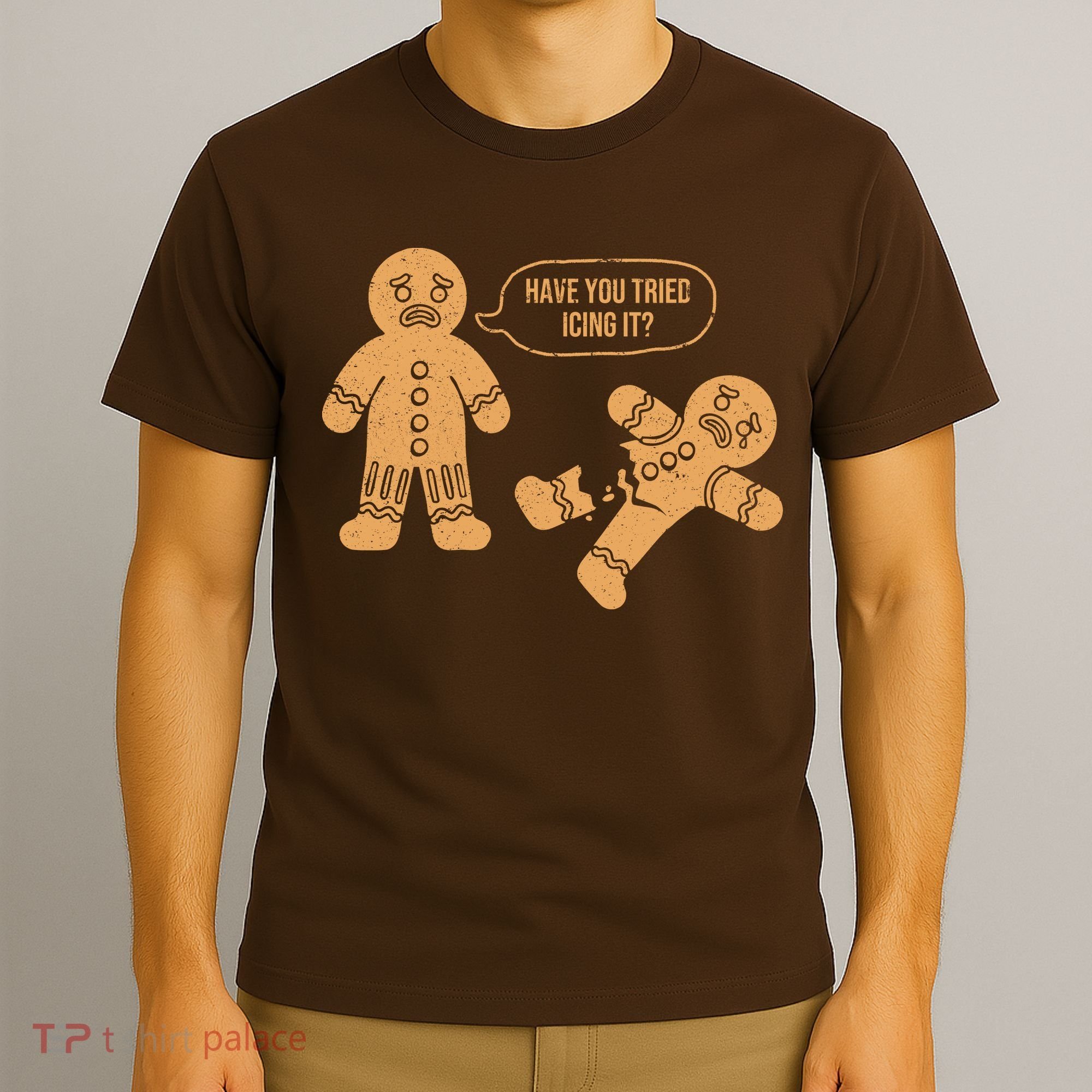 Gingerbread I Have You Tried Icing It T-Shirt
