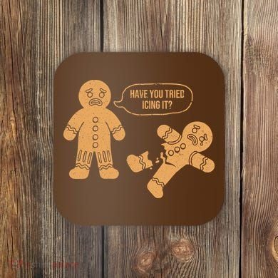 Gingerbread I Have You Tried Icing It Coaster