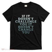 Gym If It Doesnt Challenge You Workout Motivation T-Shirt thumb 0