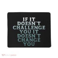 Gym If It Doesnt Challenge You Workout Motivation Mousepad thumb 0