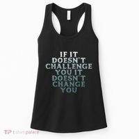Gym If It Doesnt Challenge You Workout Motivation Women's Tank Top thumb 0
