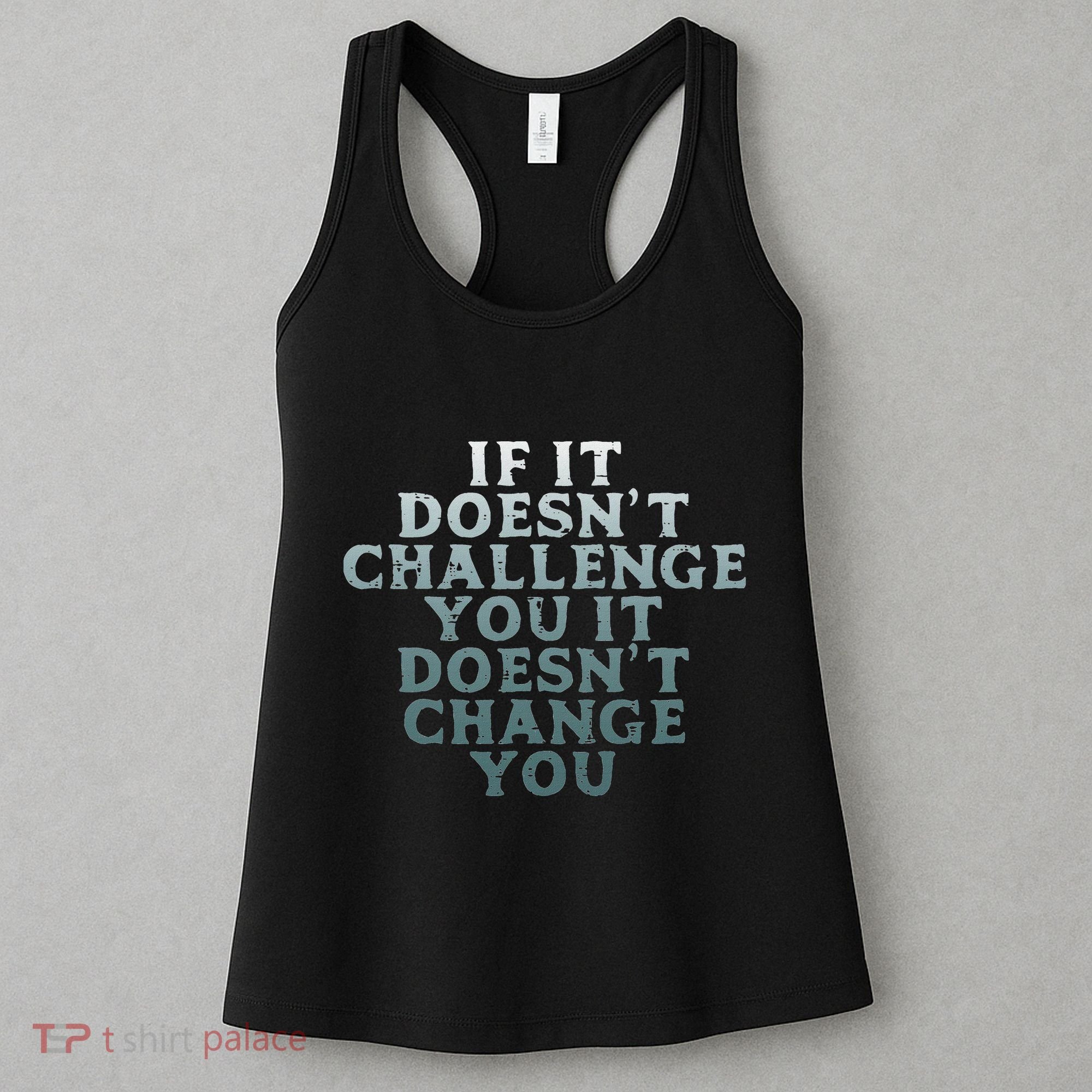 Gym If It Doesnt Challenge You Workout Motivation Women's Tank Top