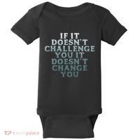 Gym If It Doesnt Challenge You Workout Motivation Baby Bodysuit thumb 0