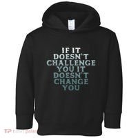Gym If It Doesnt Challenge You Workout Motivation Toddler Hoodie thumb 0