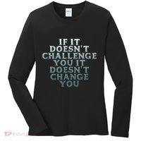 Gym If It Doesnt Challenge You Workout Motivation Women's Long Sleeve Shirt thumb 0