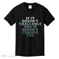 Gym If It Doesnt Challenge You Workout Motivation Kids T-Shirt thumb 0