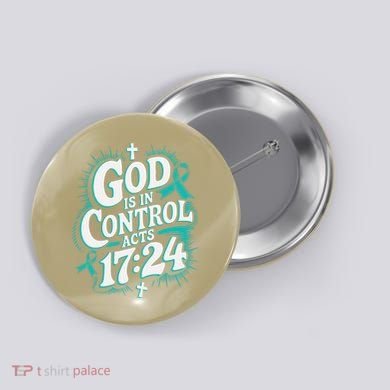 God Is In Control Survivor Ovarian Cancer Awareness Button