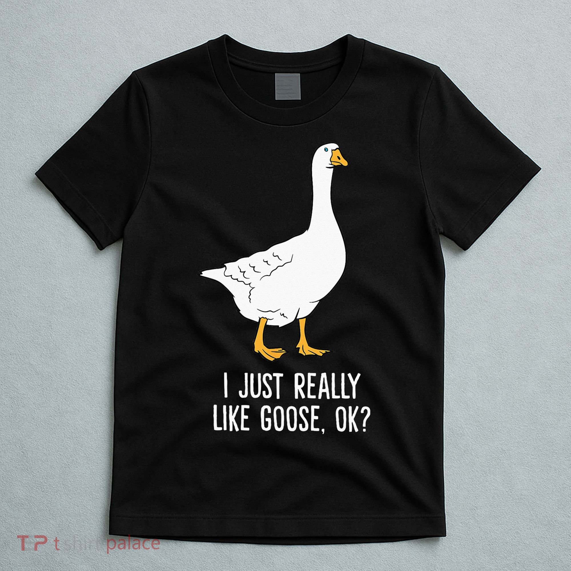 Goose I Just Really Like Goose Birds T-Shirt