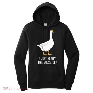 Goose I Just Really Like Goose Birds Women's Hoodie