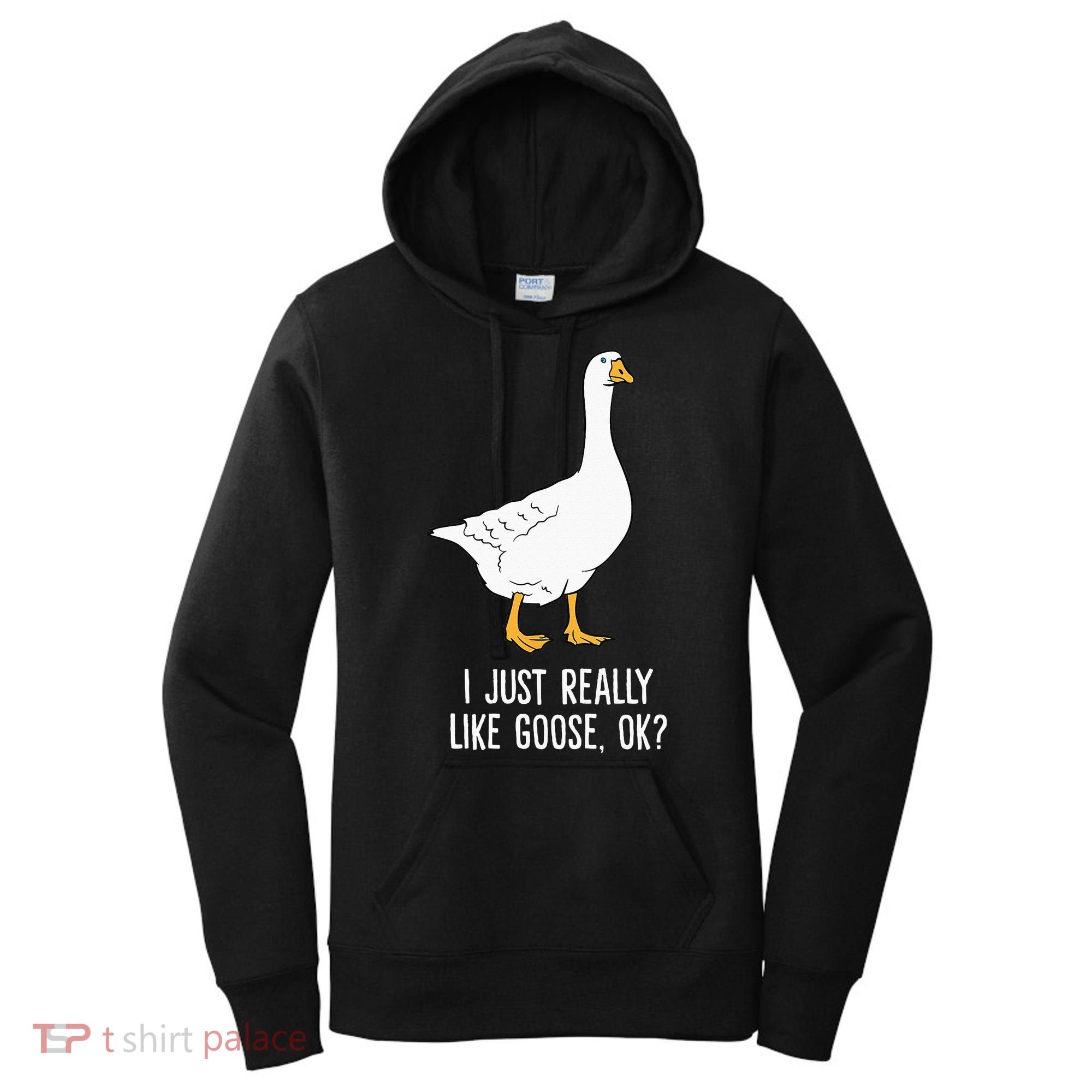 Goose I Just Really Like Goose Birds Women's Hoodie