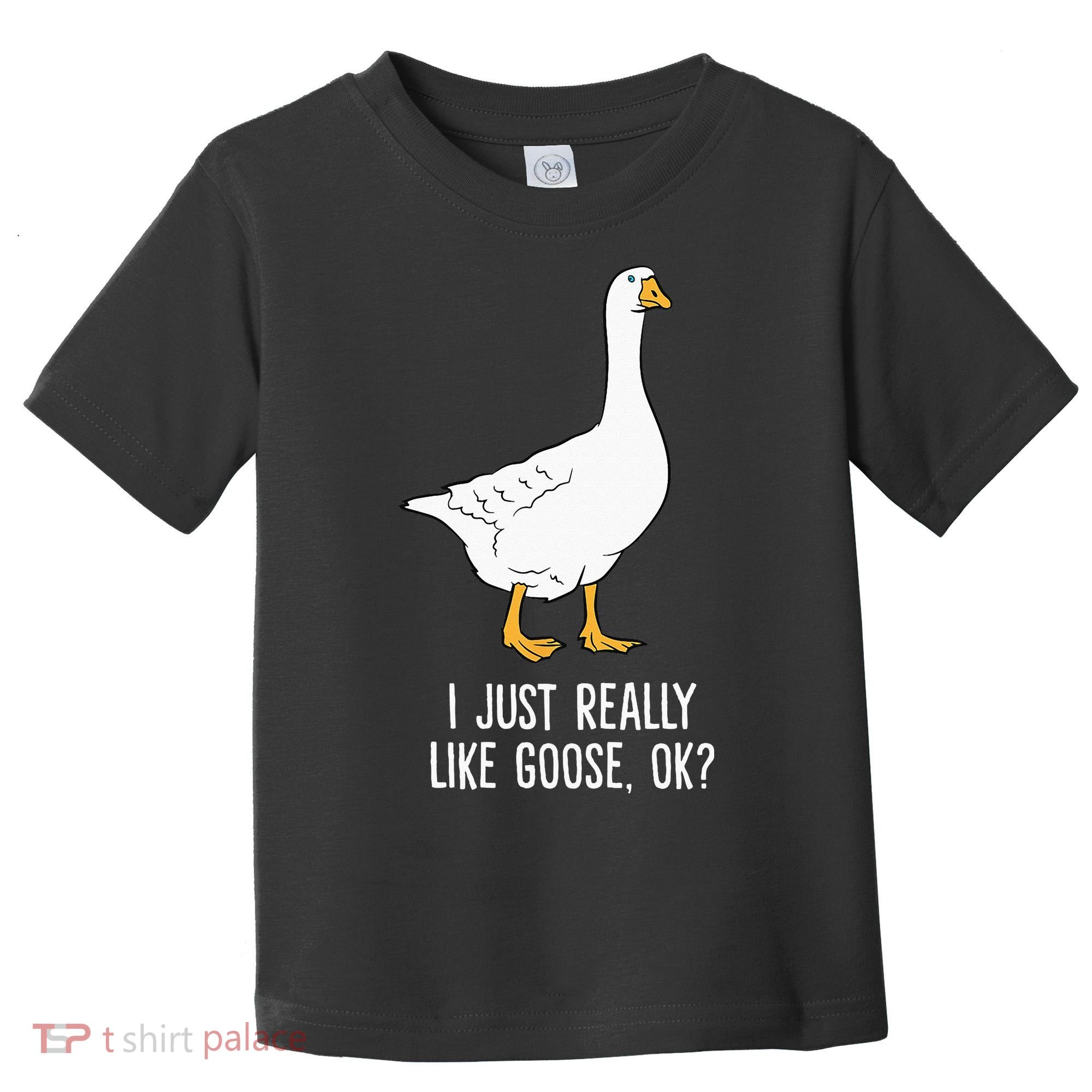Goose I Just Really Like Goose Birds Toddler T-Shirt