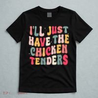 Groovy ILl Just Have The Chicken Tenders T-Shirt thumb 5