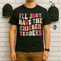 Groovy ILl Just Have The Chicken Tenders T-Shirt thumb 6