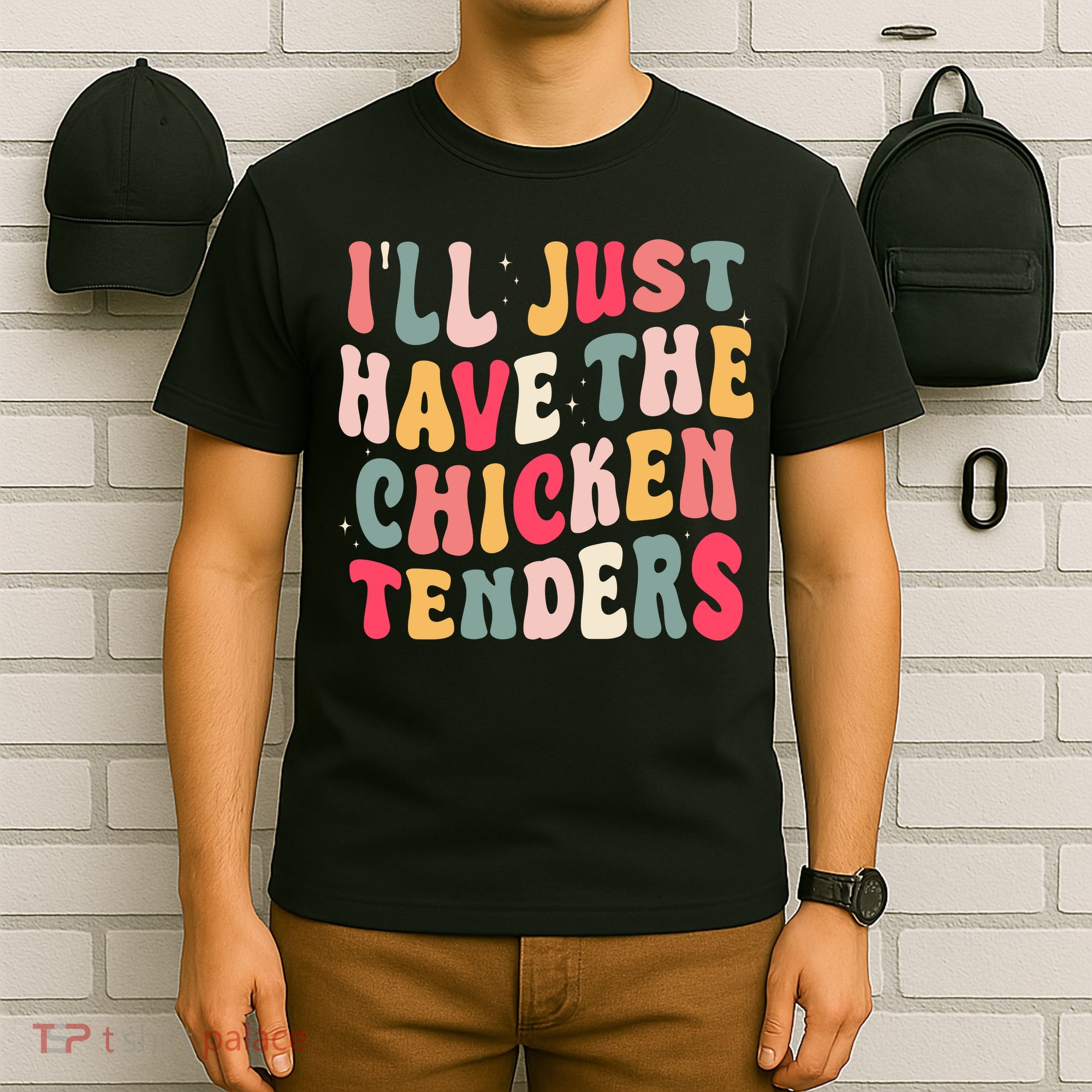 Groovy ILl Just Have The Chicken Tenders T-Shirt