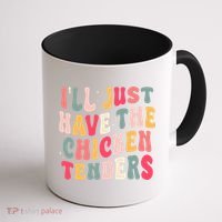 Groovy ILl Just Have The Chicken Tenders Coffee Mug thumb 1