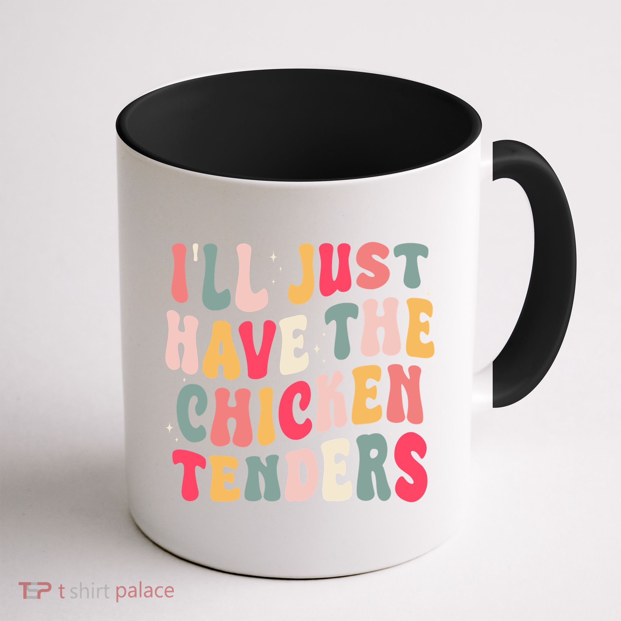 Groovy ILl Just Have The Chicken Tenders Coffee Mug