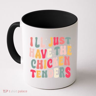 Groovy ILl Just Have The Chicken Tenders Coffee Mug