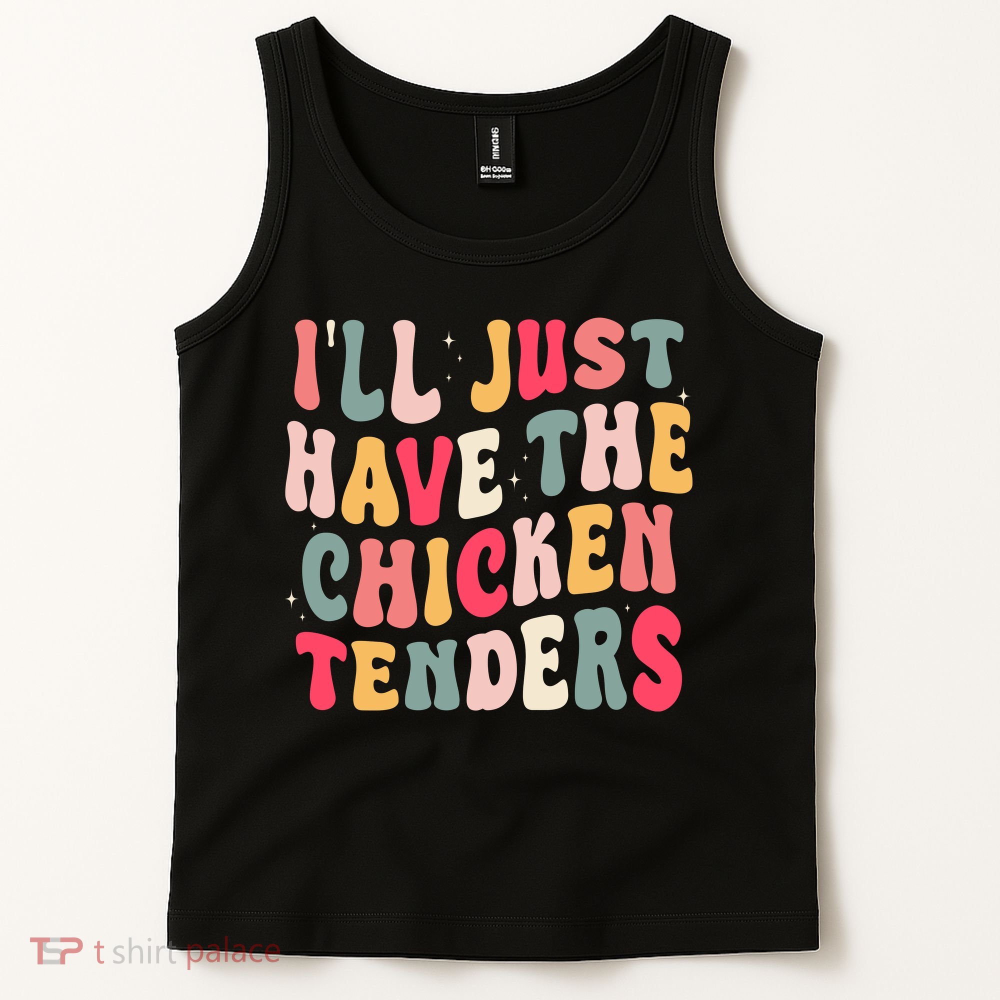 Groovy ILl Just Have The Chicken Tenders Tank Top