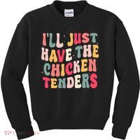 Groovy ILl Just Have The Chicken Tenders Kids Sweatshirt thumb 0