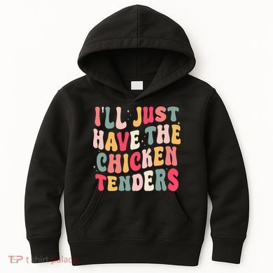 Groovy ILl Just Have The Chicken Tenders Kids Hoodie