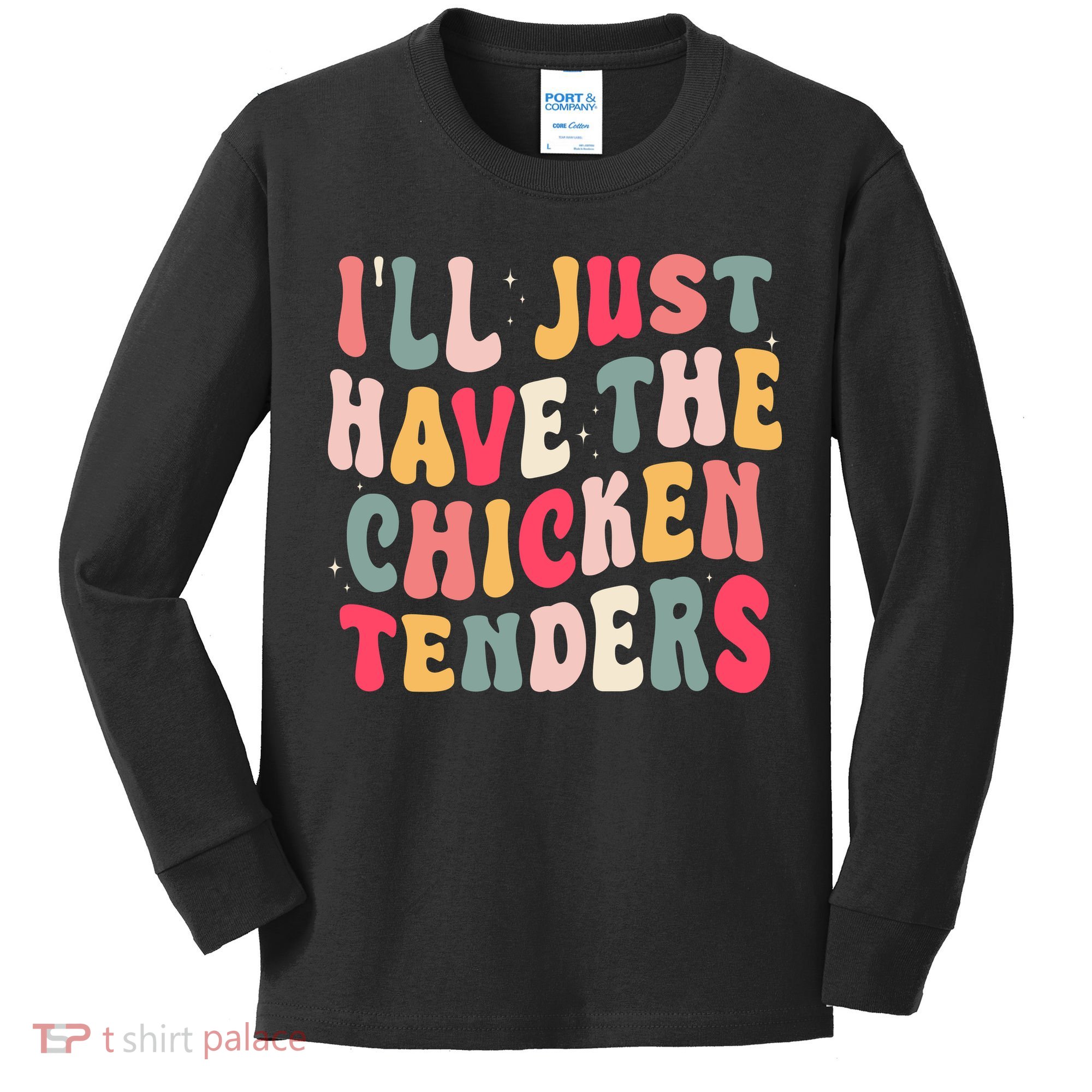 Groovy ILl Just Have The Chicken Tenders Kids Long Sleeve Shirt