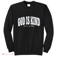 God Is Kind Even In The Valleys Sweatshirt thumb 0