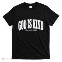God Is Kind Even In The Valleys T-Shirt thumb 0