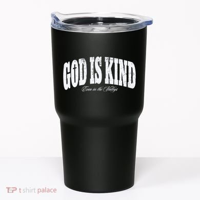 God Is Kind Even In The Valleys Tumbler