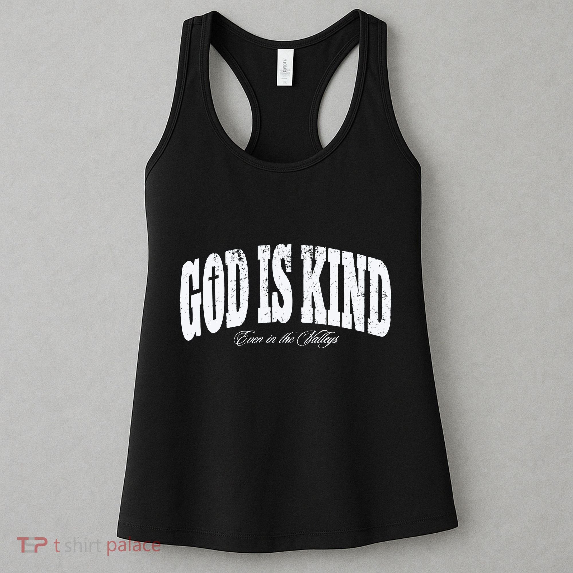 God Is Kind Even In The Valleys Women's Tank Top
