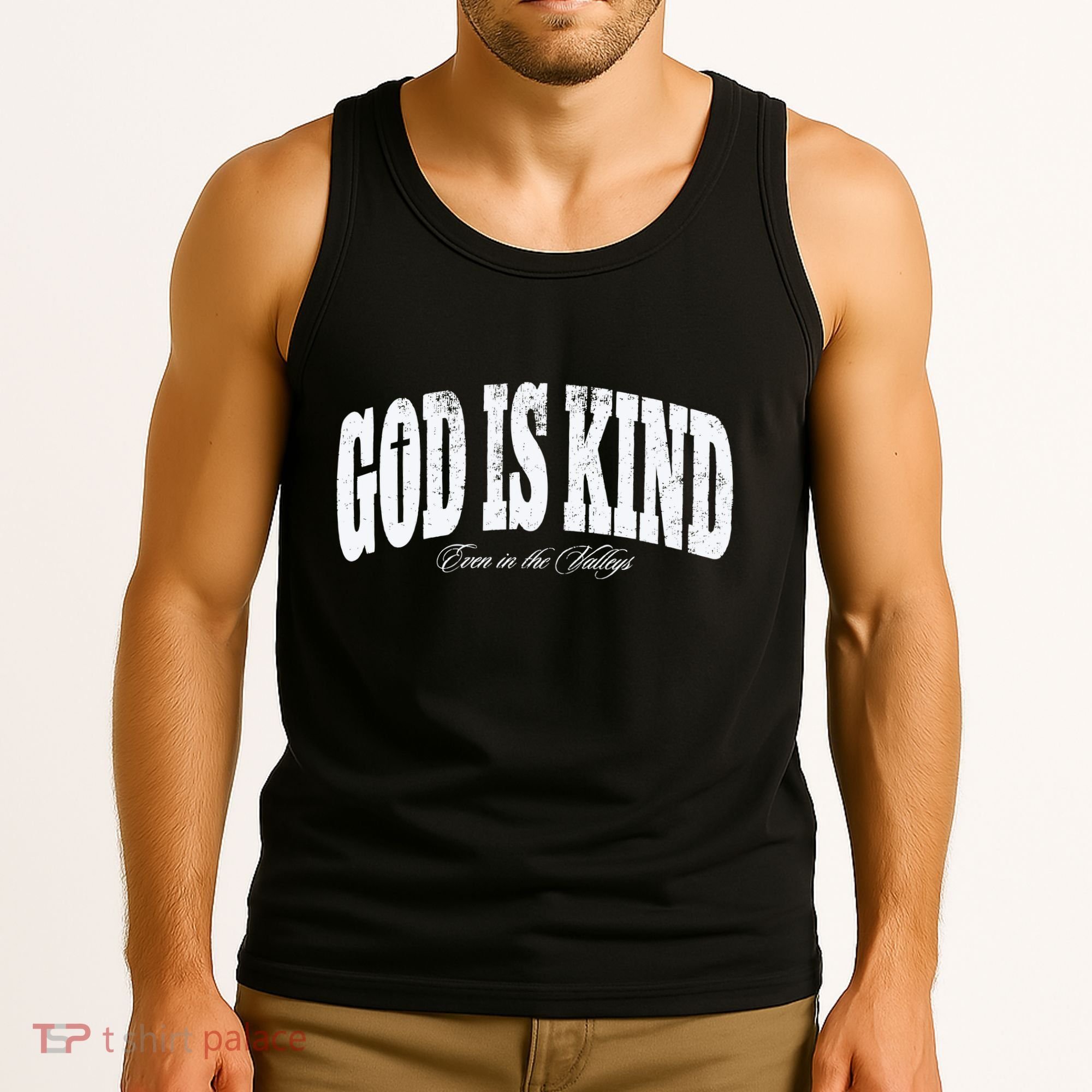God Is Kind Even In The Valleys Tank Top