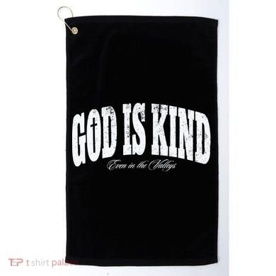 God Is Kind Even In The Valleys Golf Towel