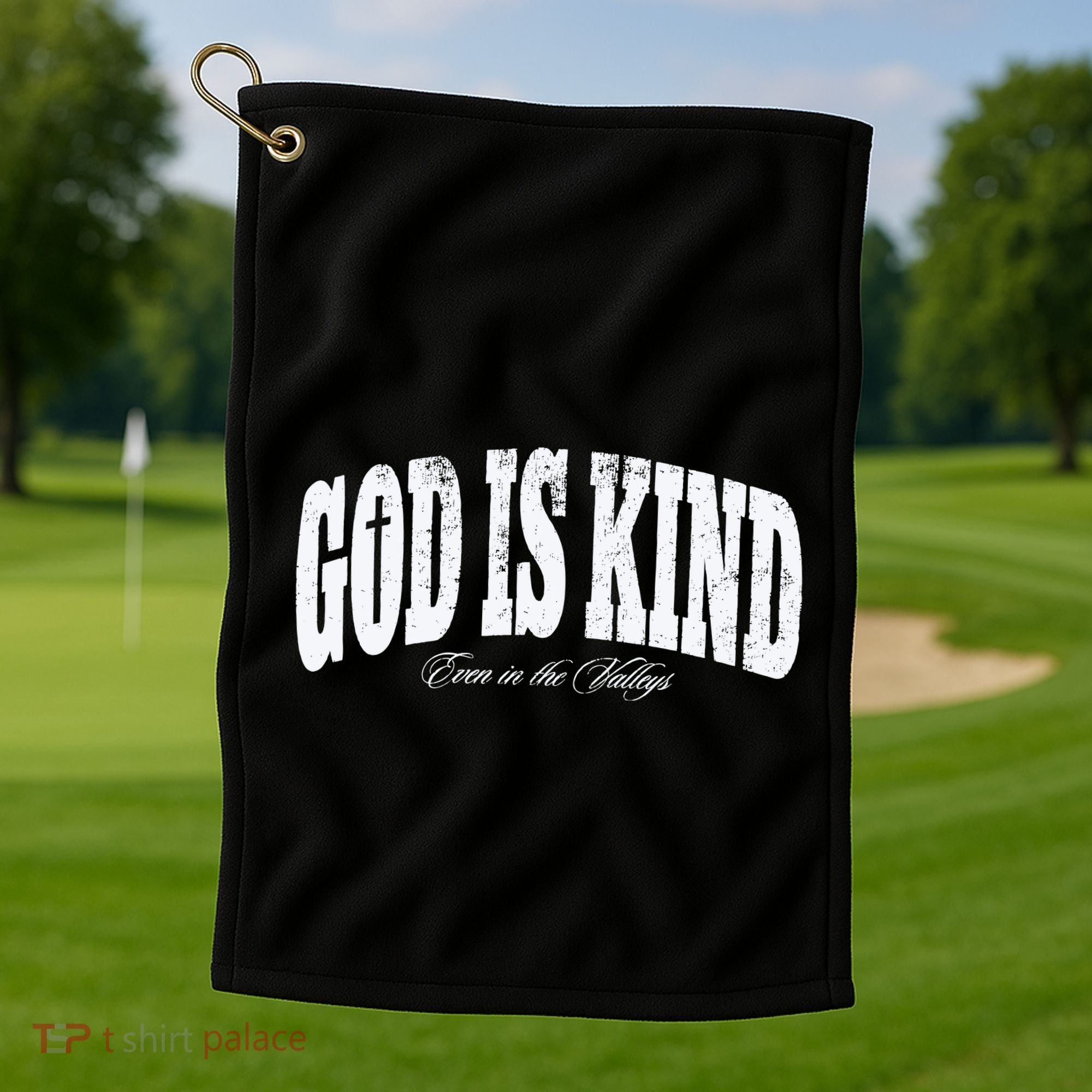 God Is Kind Even In The Valleys Golf Towel
