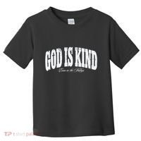God Is Kind Even In The Valleys Toddler T-Shirt thumb 0
