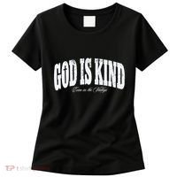 God Is Kind Even In The Valleys Women's T-Shirt thumb 0