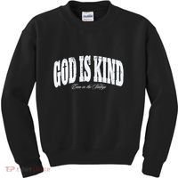 God Is Kind Even In The Valleys Kids Sweatshirt thumb 0