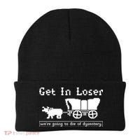 Get In Loser Were Going To Die Of Dysentery Beanie thumb 0