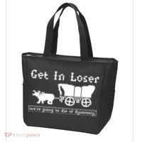 Get In Loser Were Going To Die Of Dysentery Tote Bag thumb 3