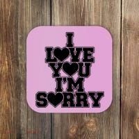 Gracie I Love You IM Sorry Coaster thumb 0