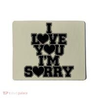 Gracie I Love You IM Sorry Mousepad thumb 0