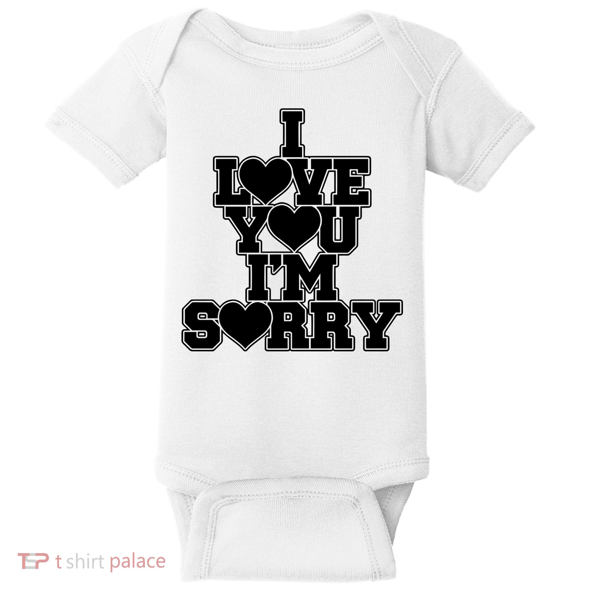 Gracie I Love You IM Sorry Baby Bodysuit