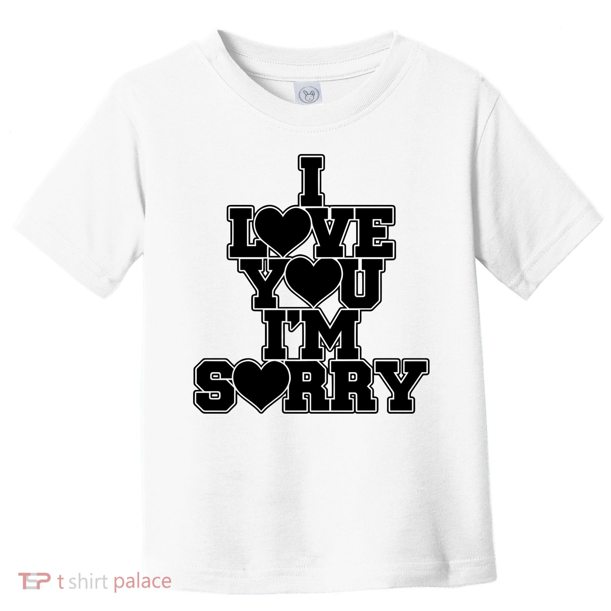 Gracie I Love You IM Sorry Toddler T-Shirt