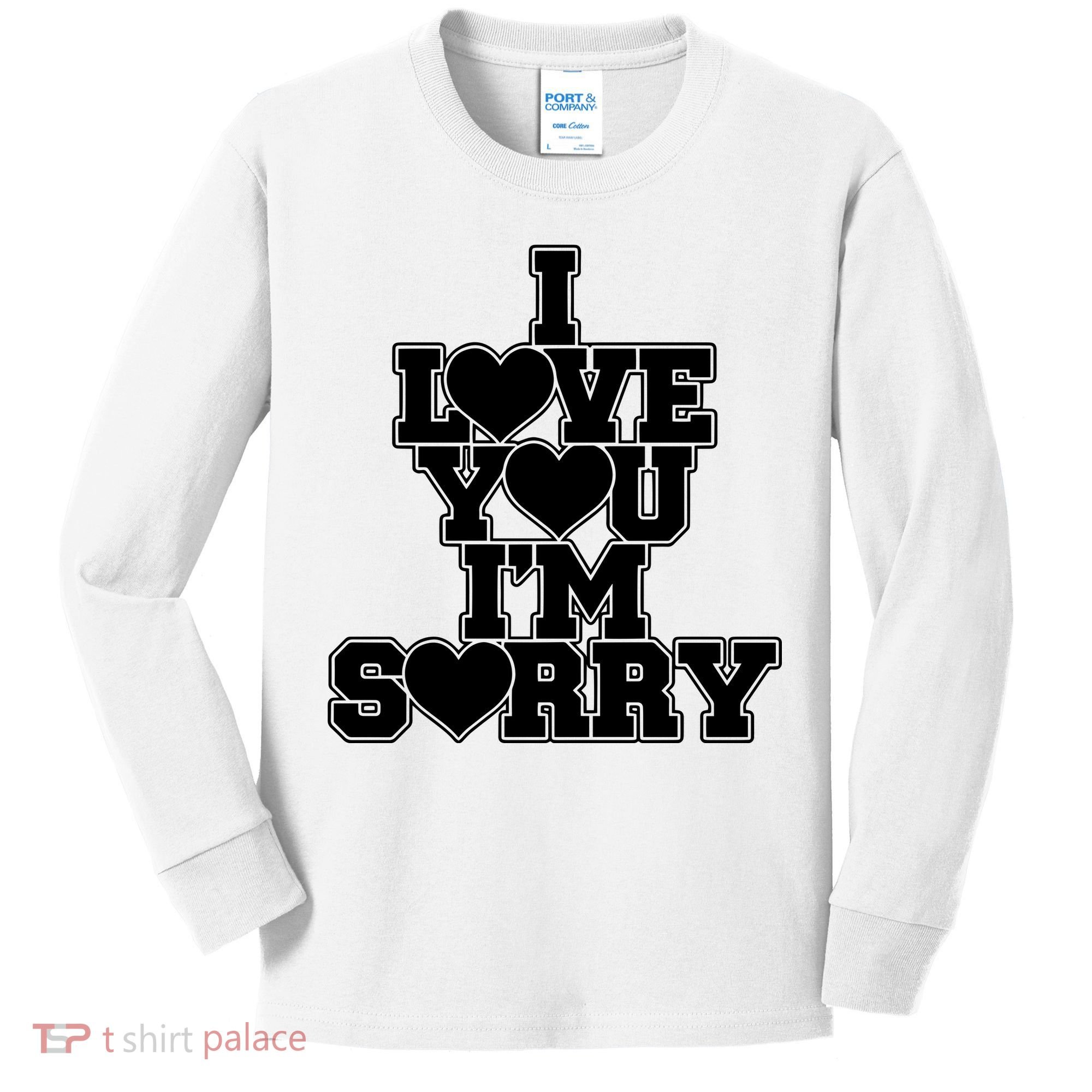 Gracie I Love You IM Sorry Kids Long Sleeve Shirt