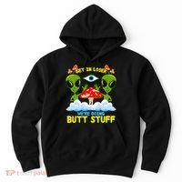 Get In Loser We Are Doing Butt Stuff Alien Ufo Funny Alien Hoodie thumb 0
