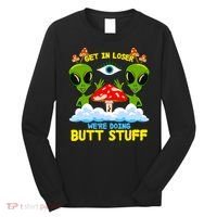 Get In Loser We Are Doing Butt Stuff Alien Ufo Funny Alien Long Sleeve Shirt thumb 0