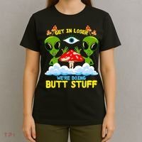 Get In Loser We Are Doing Butt Stuff Alien Ufo Funny Alien T-Shirt thumb 4