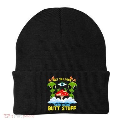 Get In Loser We Are Doing Butt Stuff Alien Ufo Funny Alien Beanie