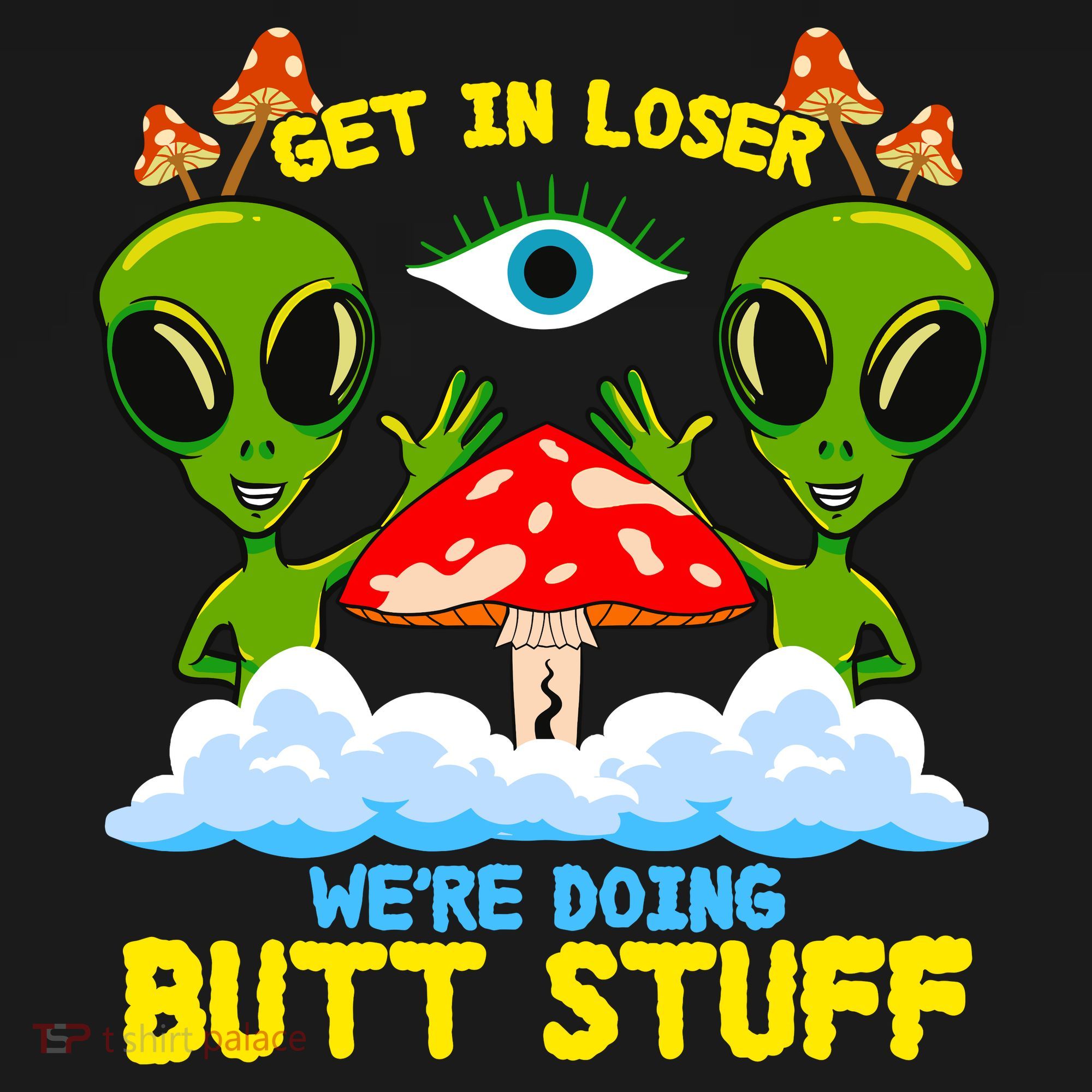 Get In Loser We Are Doing Butt Stuff Alien Ufo Funny Alien Ornament