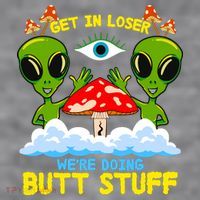 Get In Loser We Are Doing Butt Stuff Alien Ufo Funny Alien Women's Racerback Cropped Tank thumb 2
