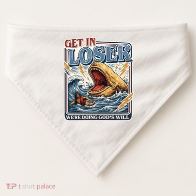 Get In Loser We're Doing God's Will Funny Christian USA-Made Doggie Bandana
